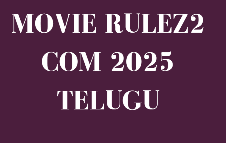 Movie Rulez2 Com 2025 Telugu